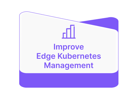 Improve Edge Kubernetes Management (1)